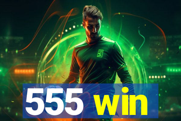 555 win
